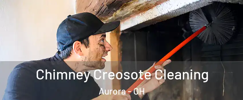  Chimney Creosote Cleaning Aurora - OH