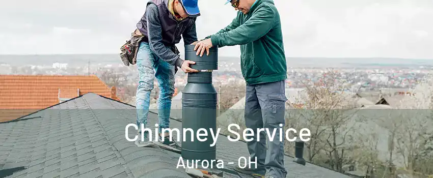  Chimney Service Aurora - OH
