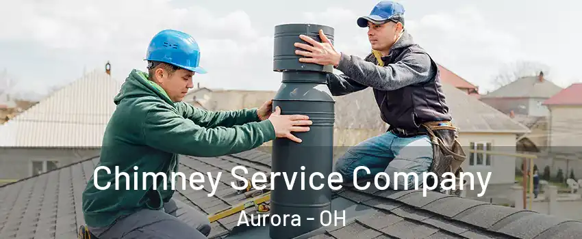  Chimney Service Company Aurora - OH