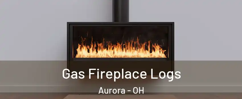  Gas Fireplace Logs Aurora - OH