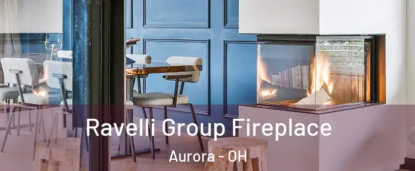  Ravelli Group Fireplace Aurora - OH