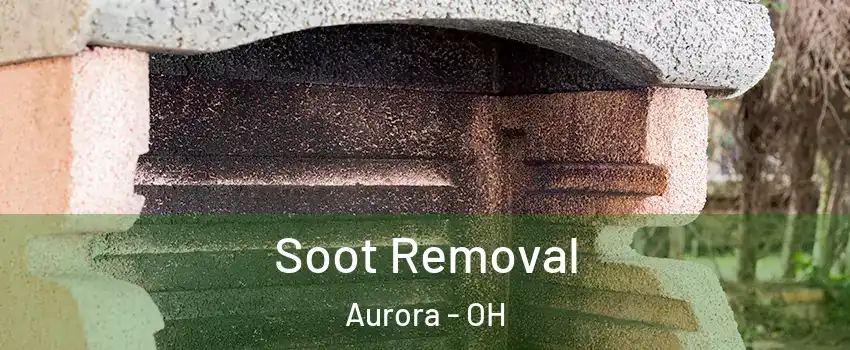  Soot Removal Aurora - OH
